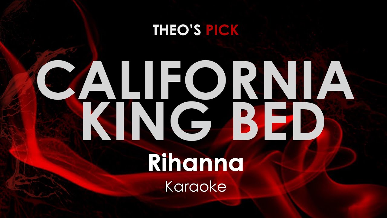 California King Bed Rihanna karaoke YouTube