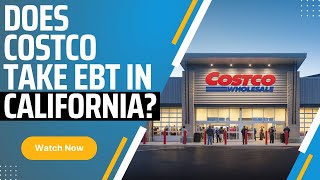 Does Costco take EBT in California?