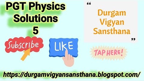 PGT Physics previous year Question Paper / UP PGT Physics Solved Paper 2021/ UP PGT Physics - 5
