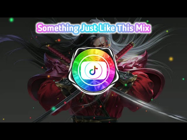 DJ Something Just Like This Remix TikTok FULL BASS class=