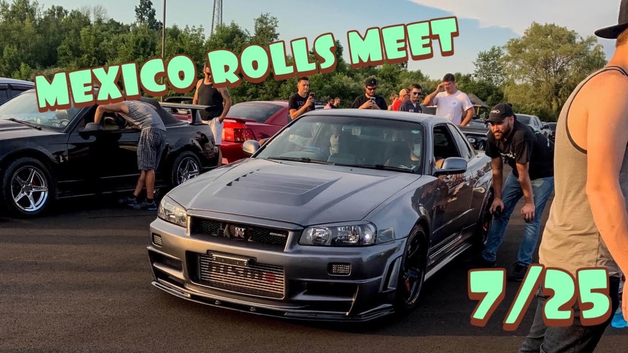 MEXICO ROLLS MEET 7/25... R34 GTR, BUILT MUSTANG, BIG BLOCK NITROUS. ETC...
