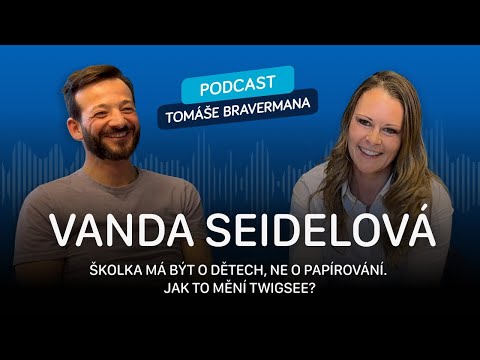 Vanda Seidelová (CEO Twigsee) - Školka má být o dětech, ne o papírování. Jak to mění Twigsee?