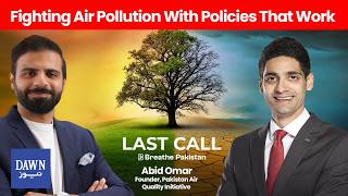 Fighting Air Pollution with Policies That Work | Mekaeel Malik | Dawn News