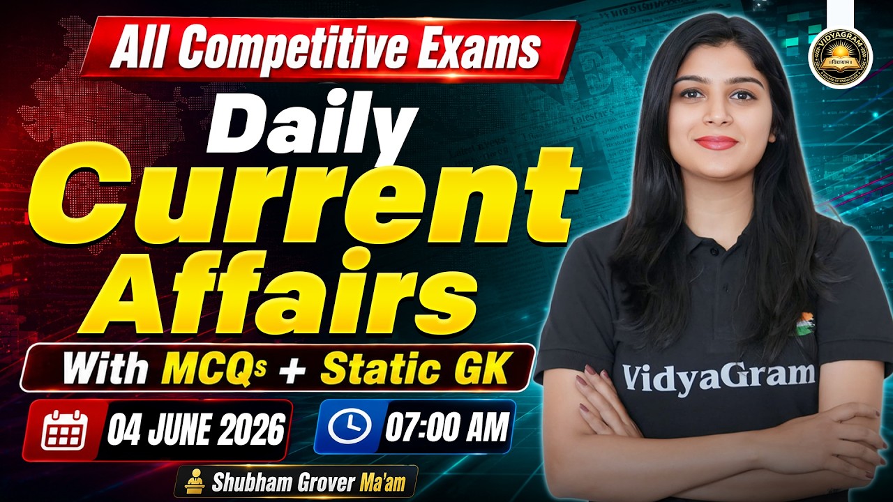 04 June 2026 Daily Current Affairs + Static GK | for All Competitive Exams | By Shubham Ma'am
