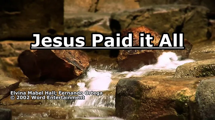 Jesus Paid it All - Fernando Ortega - Lyrics