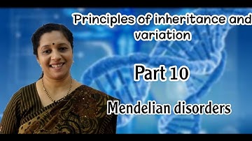 NEET :PRINCIPLES OF INHERITANCE AND VARIATIONS:PART10:GENETIC DISORDERS