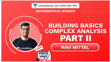 Building Basics Complex Analysis Part II| Mathematical Science | CSIR 2020 | Ravi Mittal | Unacademy