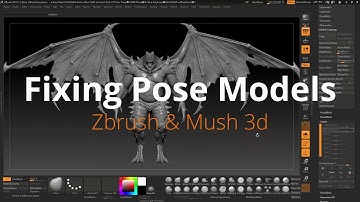 Fixing Pose Models in Zbrush and Mush 3d