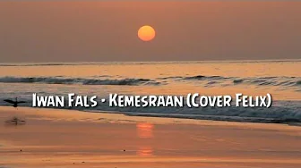 Full Lirik Iwan Fals - Kemesraan (Cover Felix) Full Lirik Iwan Fals - Kemesraan (Cover Felix)