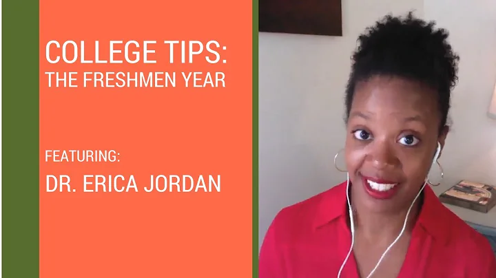 College Tips: The Freshman Year (feat. Dr. Erica J...