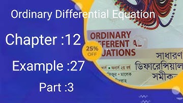 Honours 2nd year :Ordinary Differential Equation, Chapter :12,Example 27,Part -3 #honours #maths