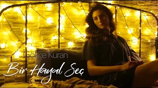 Gökçe Kuran - Bir Hayal Seç (Official Video)