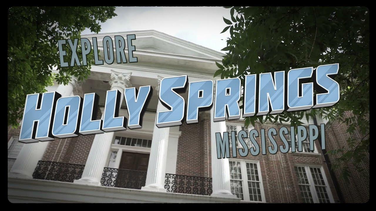 Holly Springs, MS Mississippi Main Streets YouTube