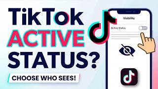 How to Choose Who Can See When You Are Active on TikTok