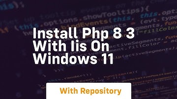 Install php 8 3 with iis on windows 11