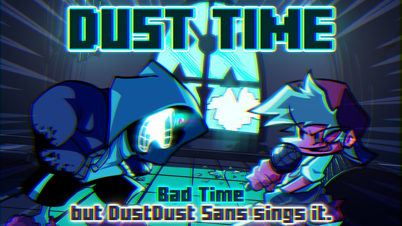 Dust Time / Bad Time but DustDust Sans sings it. [FNF Cover] - YouTube