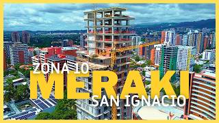 Este será el tercer edificio MÁS ALTO de la ZONA 10 - MERAKI SAN IGNACIO - GUATEMALA 2026