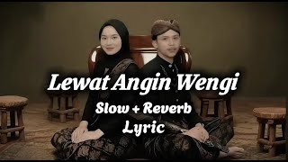 Download Lagu Lewat Angin Wengi | slow + reverb #lyricvideo MP3