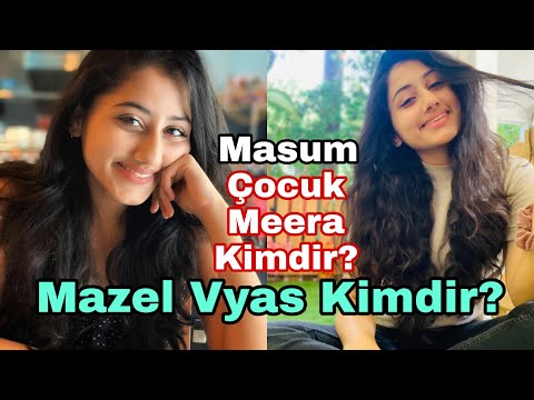 Mazel Vyas Kimdir? (Masum Çocuk Meera)