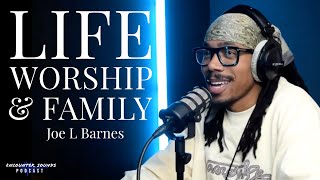 Life, Worship and Family: Interview with Joe L Barnes