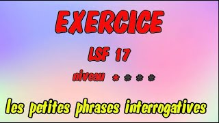 Lsf Lsf Exercice 17 Les Petites Phrases Interrogatives En Langue Des Signes