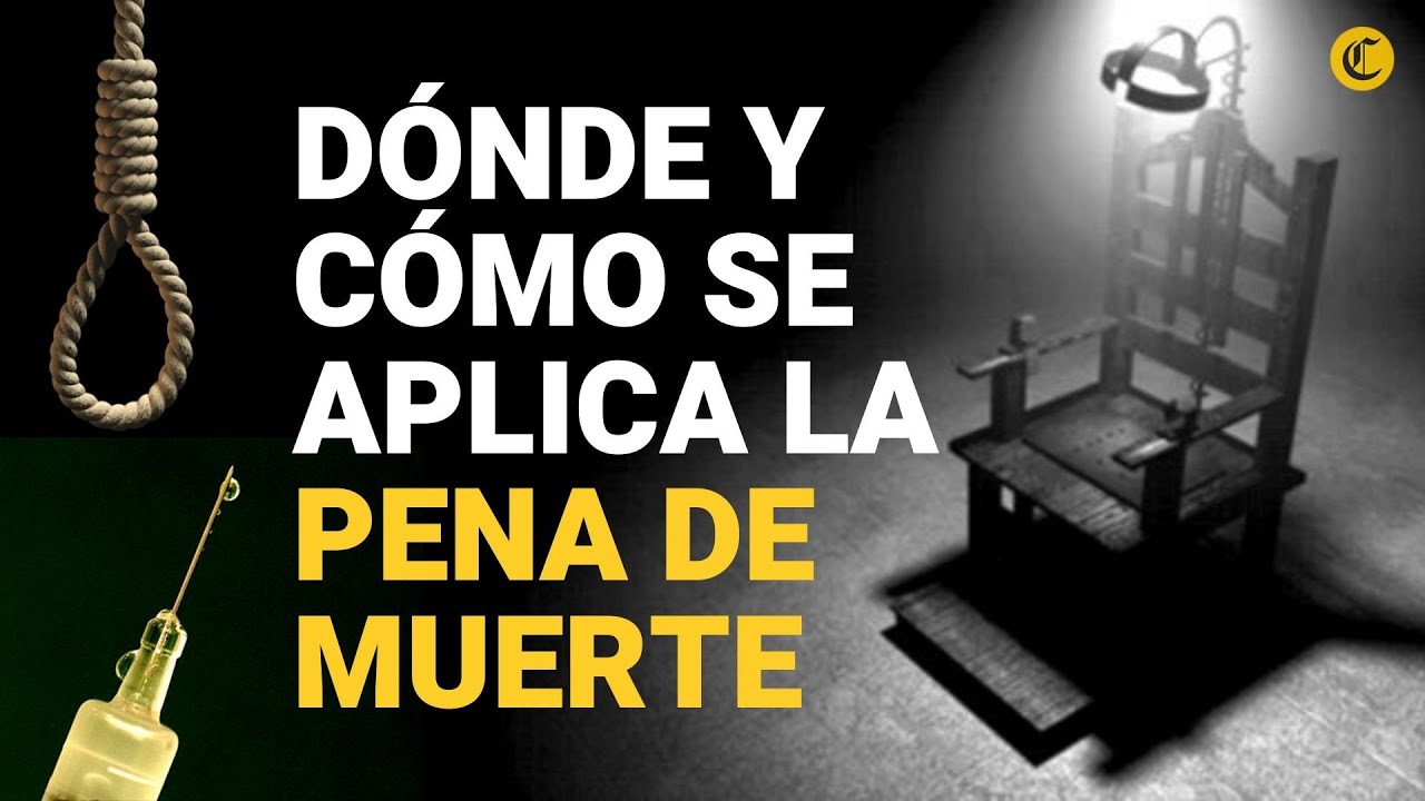 Pena de muerte: ¿Dónde y cómo se aplica la pena capital en el mundo