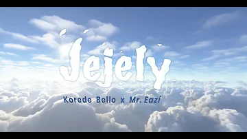 Korede Bello & Mr Eazi - Jejely (Lyrics Video)