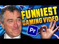 How to edit a funny gaming premiere pro 20192020