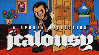 Atticus Cogar presents 'A SPOKEN REFLECTION: JEALOUSY'