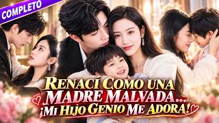 Me Convertí en la Peor Madre de una Novela… ¡Pero Mi Hijo Genio Terminó Adorándome! 😱❤️｜Drama Chino