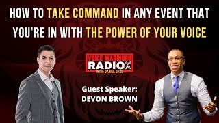 Devon Brown  - How To Take Command In Any Event That You're In With The Power of Your Voice
