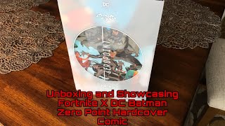 Unboxing and Showcasing Fortnite X DC Batman Zero Point Hardcover Comic (unboxing, showcase)