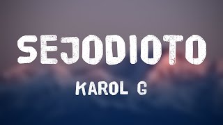 SEJODIOTO - Karol G [Lyrics Video]