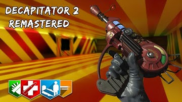 DECAPITATOR 2 REMASTERED - BLACK OPS 3 CUSTOM ZOMBIES