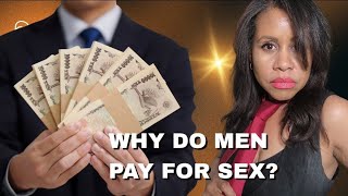 This Is Why Men Have to Pay For Sex!