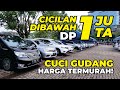 CICILAN DIBAWAH 1 JUTA DP 1 JUTAAN! CUCI GUDANG HARGA TERMURAH BERGARANSI PULUHAN UNIT DI POWER AUTO