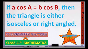 #themathsgurudev, If acosA = bcosB, then the triangle is either isosceles or right angled. Class 11