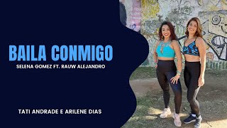 Baila Conmigo - Selena Gomez, Rauw Alejandro | Tati Andrade (Choreography) & Arilene Dias