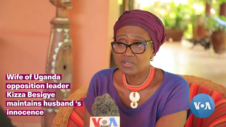 Wife of Uganda opposition leader Besigye maintains husband 's innocence