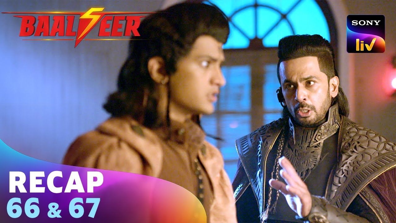 Baalveer Season 5 | Ep 66 & Ep 67 | RECAP | बालवीर 5