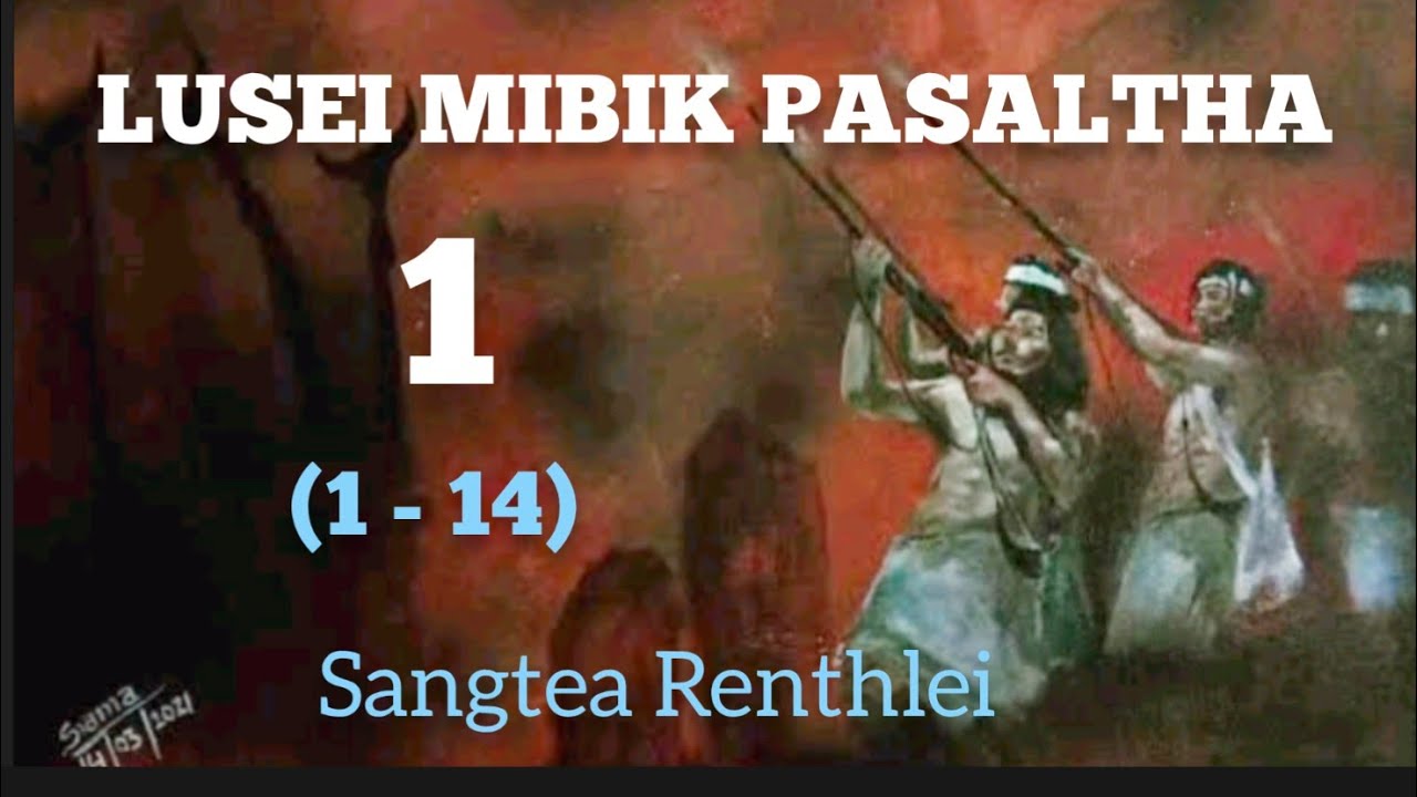 LUSEI MIBIK PASALTHA ROTHAP - 1 (1 - 13)