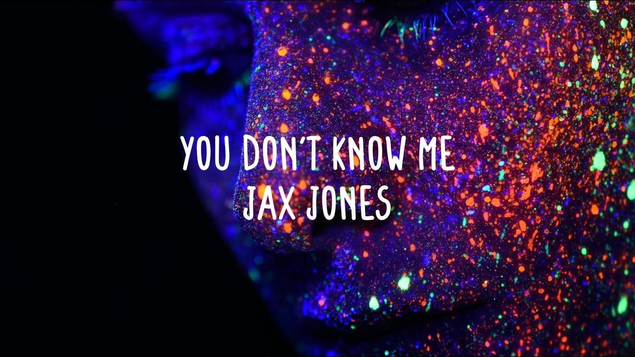 Jax Jones You Don T Know Me Deutsch Jax Jones - You Don't Know Me (Lyrics) - YouTube