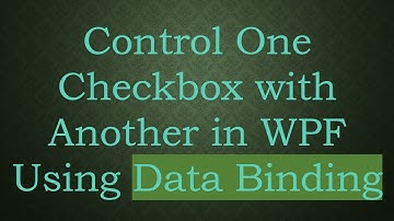 Control One Checkbox with Another in WPF Using Data Binding