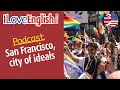 English podcast  san francisco city of ideals  february 2023  i love english world 357