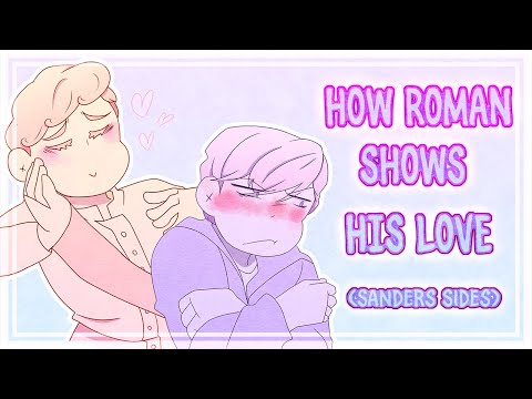 how-roman-shows-his-love-[sanders-sides]