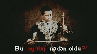 bu ayrılıq nədən oldu - re\