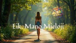 Muzika Kuri Veža - Eik, Mano Mieloji (Naujiena)