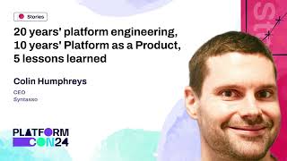 20 Years' Platform Engineering, 10 Years' Platform as a Product, 5 Lessons Learned | Platform 2024 Net Worth
