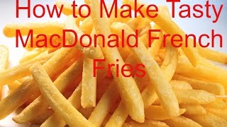 How to Make Delicious and Tasty Fench Fries At home