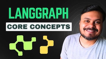 LangGraph Core Concepts | Agentic AI using LangGraph | Video 4 | CampusX